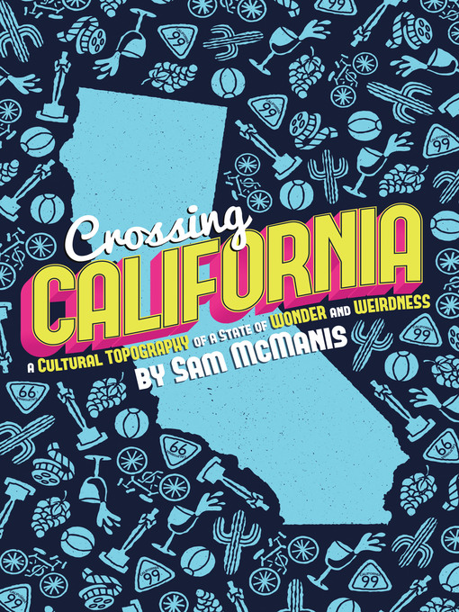 Title details for Crossing California by Sam McManis - Wait list